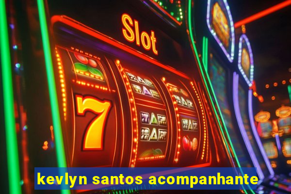 kevlyn santos acompanhante